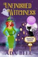 Unfinished Witchness di Ada Bell edito da LIGHTNING SOURCE INC