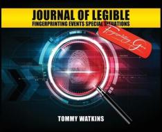 Journal Of Legible Fingerprinting Event Special Situation di Tommy Watkins edito da Books To Hook Publishing, LLC.