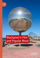 Blackpool In Film And Popular Music edito da Springer Nature Switzerland AG