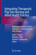 Integrating Therapeutic Play Into Nursing And Allied Health Practice edito da Springer International Publishing AG