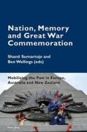 Nation, Memory and Great War Commemoration edito da Lang, Peter