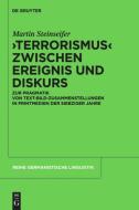 "Terrorismus" zwischen Ereignis und Diskurs di Martin Steinseifer edito da Gruyter, Walter de GmbH