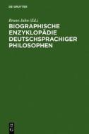 Biographische Enzyklopadie Deutschsprachiger Philosophen edito da Walter de Gruyter