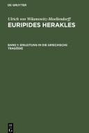 Euripides Herakles, Band 1, Einleitung in die Griechische Tragödie di Ulrich Von Wilamowitz-Moellendorff edito da De Gruyter