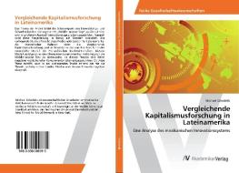 Vergleichende Kapitalismusforschung in Lateinamerika di Michael Schedelik edito da AV Akademikerverlag