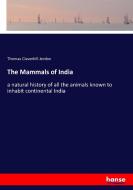 The Mammals of India di Thomas Claverhill Jerdon edito da hansebooks