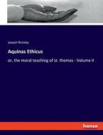 Aquinas Ethicus di Joseph Rickaby edito da hansebooks
