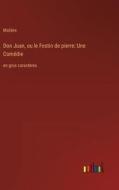 Don Juan, ou le Festin de pierre; Une Comédie di Molière edito da Outlook Verlag