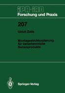 Montagestrukturplanung für variantenreiche Serienprodukte di Ulrich Zeile edito da Springer Berlin Heidelberg
