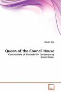 Queen of the Council House di Claudia Sein edito da VDM Verlag