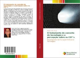 O tratamento do conceito de tecnologia e a percepção sobre os CST´s di Andréa Chicri Torga edito da Novas Edições Acadêmicas