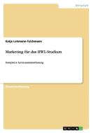 Marketing für das BWL-Studium di Katja Lehmann-Teichmann edito da GRIN Publishing