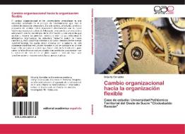 Cambio organizacional hacia la organización flexible di Ediyelly González edito da EAE