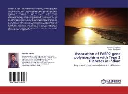 Association of FABP2 gene polymorphism with Type 2 Diabetes in Indian di Rajendra Sapkota, Rubin DasGupta edito da LAP Lambert Academic Publishing