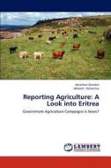 Reporting Agriculture di Gandari Jonathan, Yohannes Akberet edito da Lap Lambert Academic Publishing
