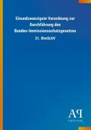 Einundzwanzigste Verordnung zur Durchführung des Bundes-Immissionsschutzgesetzes edito da Outlook Verlag