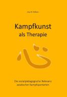 Kampfkunst als Therapie di Jörg Wolters edito da Books on Demand