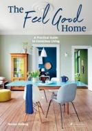 The Feel Good Home di Marion Hellweg edito da Prestel