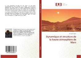 Dynamique et structure de la haute atmosphère de Mars di Arnaud STIEPEN edito da Editions universitaires europeennes EUE