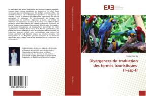 Divergences de traduction des termes touristiques fr-esp-fr di Rosita Chan Ng edito da Editions universitaires europeennes EUE