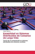 Estabilidad En Sistemas Distribuidos De Consenso De Larga Vida di Figueroa Jorge edito da Eae Editorial Academia Espanola