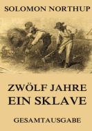 Zwölf Jahre ein Sklave di Solomon Northup edito da Jazzybee Verlag