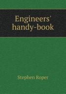 Engineers' Handy-book di Stephen Roper edito da Book On Demand Ltd.