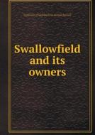Swallowfield And Its Owners di Constance Charlotte Elisa Lenno Russell edito da Book On Demand Ltd.