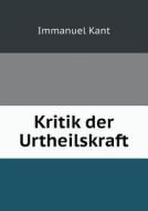Kritik Der Urtheilskraft di Immanuel Kant edito da Book On Demand Ltd.