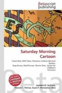 Saturday Morning Cartoon di Lambert M. Surhone, Miriam T. Timpledon, Susan F. Marseken edito da Betascript Publishing