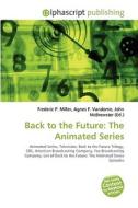 The Animated Series di #Miller,  Frederic P. Vandome,  Agnes F. Mcbrewster,  John edito da Vdm Publishing House