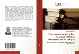 Cours constitutionnelles, Pouvoirs et Droits fondamentaux en Afrique di Stevy Juvadel Poaty edito da Editions universitaires europeennes EUE