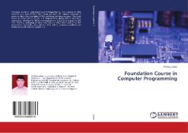 Foundation Course in Computer Programming di Pankaj Lathar edito da LAP Lambert Academic Publishing