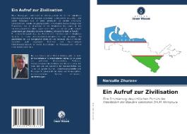 Ein Aufruf Zur Zivilisation di Zhuraew Nazrulla Zhuraew edito da KS OmniScriptum Publishing