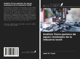 Análisis físico-químico de aguas residuales de la industria textil di Amit M. Patel edito da Ediciones Nuestro Conocimiento