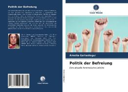 Politik der Befreiung di Amelia Gallastegui edito da Verlag Unser Wissen