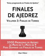 Finales de Ajedrez, Volumen 3: Finales de Torres di Alan Viktor edito da BLURB INC