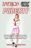 American Girl Puberty di Valorie Natterson edito da Independently Published