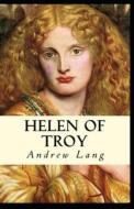 Helen Of Troy Annotated di Lang Andrew Lang edito da Independently Published