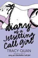 Diary Of A Jetsetting Call Girl di Tracy Quan edito da Harpercollins Publishers