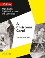 AQA GCSE (9-1) English Literature and Language - A Christmas Carol di Mike Gould edito da HarperCollins Publishers