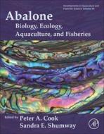 Abalone: Biology, Ecology, Aquaculture and Fisheries Volume 44 edito da ACADEMIC PR INC