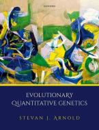 Evolutionary Quantitative Genetics di Prof Stevan J. Arnold edito da Oxford University Press