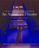 An American Theatre - The Story of Westport Country Playhouse 1931-2005 Deluxe Boxed Edition di R. Somerset-ward edito da Yale University Press