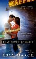 That Touch of Magic di Lucy March edito da ST MARTINS PR