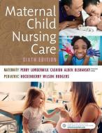 Maternal Child Nursing Care di Shannon E. Perry, Marilyn J. Hockenberry, Deitra Leonard Lowdermilk edito da ELSEVIER HEALTH SCIENCE