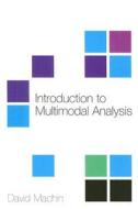 Introduction to Multimodal Analysis di David Machin edito da BLOOMSBURY 3PL