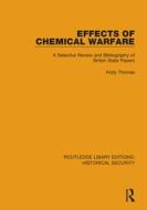 Effects Of Chemical Warfare di Andy Thomas, Stockholm International Peace Research Institute edito da Taylor & Francis Ltd