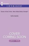 Scene of the Crime: Who Killed Shelly Sinclair? di Carla Cassidy edito da Harlequin