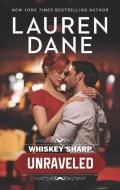 Whiskey Sharp: Unraveled di Lauren Dane edito da HARLEQUIN SALES CORP